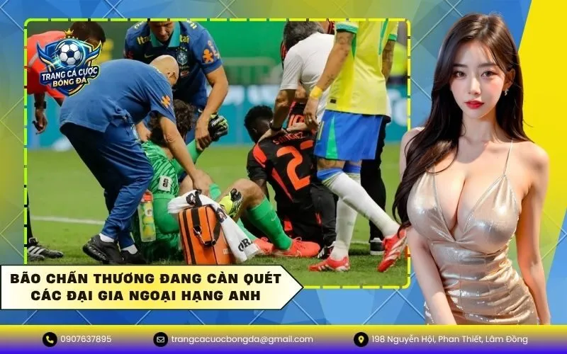 Bão Chấn Thương Đang Càn Quét Các Đại Gia Ngoại Hạng Anh