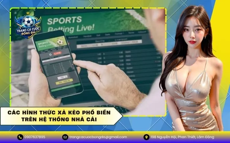 Các hình thức xả kèo phổ biến trên hệ thống nhà cái