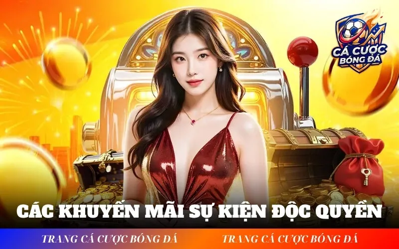 Các Khuyến Mãi Sự Kiện Độc Quyền