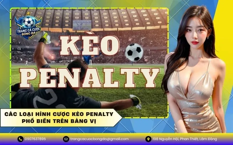 Các loại hình cược kèo penalty phổ biến trên bảng vị