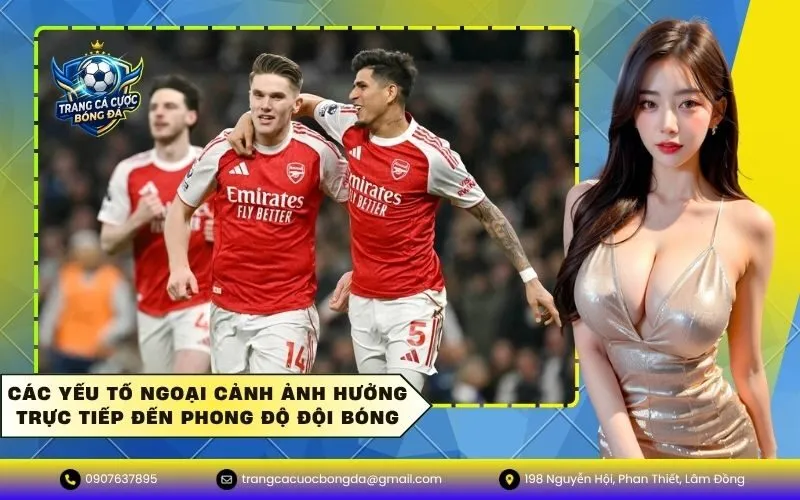 Các Yếu Tố Ngoại Cảnh Ảnh Hưởng Trực Tiếp Đến Phong Độ Đội Bóng