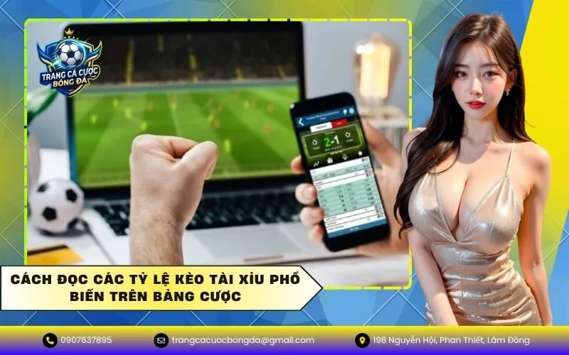 Cách đọc các tỷ lệ kèo tài xỉu phổ biến trên bảng cược