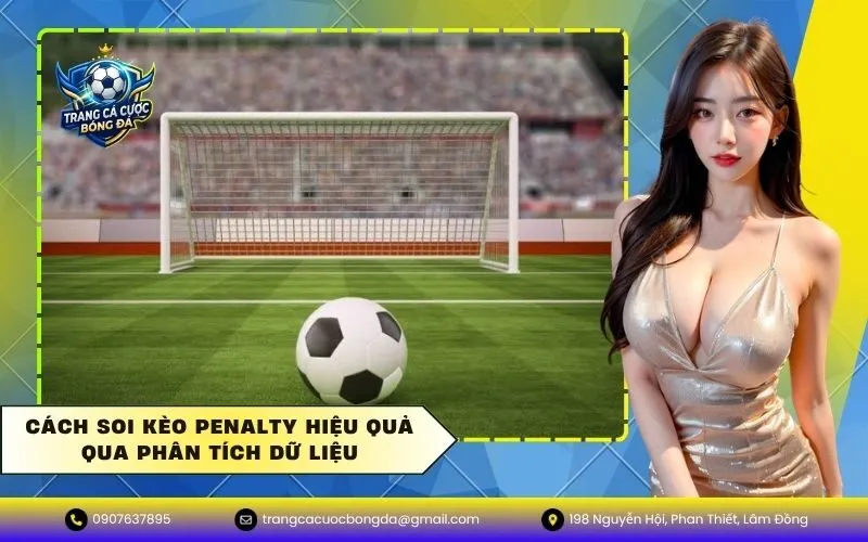 Cách soi kèo penalty hiệu quả qua phân tích dữ liệu
