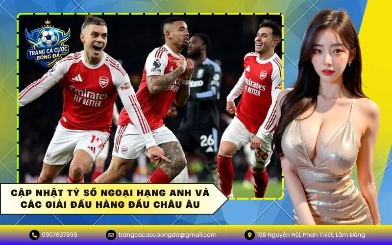 Cập Nhật Tỷ Số Ngoại Hạng Anh Và Các Giải Đấu Hàng Đầu Châu Âu