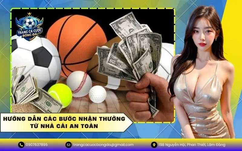 Hướng dẫn các bước nhận thưởng từ nhà cái an toàn