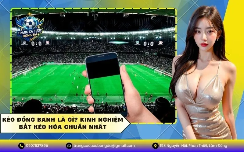 Kèo Đồng Banh Là Gì