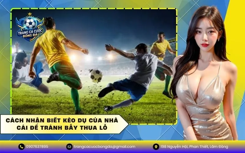 Nhận Biết Kèo Dụ