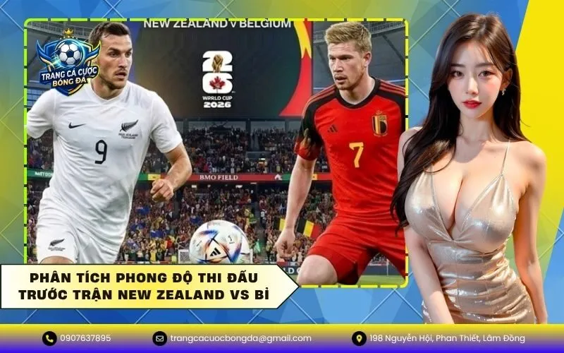 Phân tích phong độ thi đấu trước trận New Zealand vs Bỉ