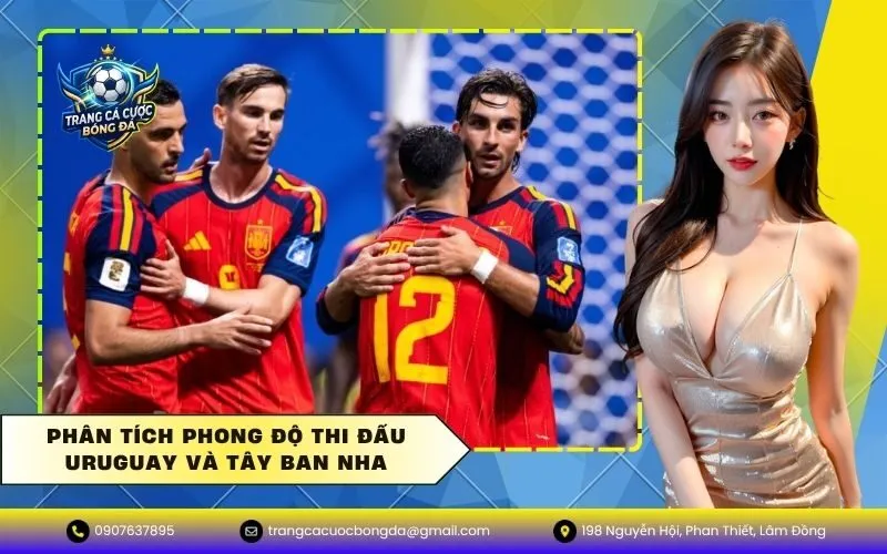 Phân tích phong độ thi đấu Uruguay và Tây Ban Nha