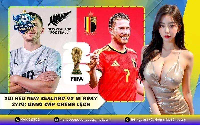 Soi kèo New Zealand vs Bỉ
