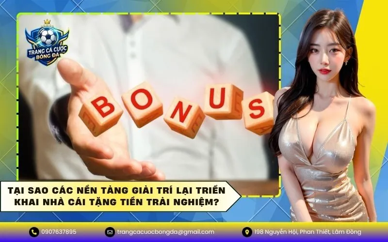 Tại sao các nền tảng giải trí lại triển khai nhà cái tặng tiền trải nghiệm