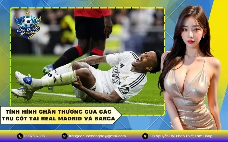 Tình Hình Chấn Thương Của Các Trụ Cột Tại Real Madrid Và Barca