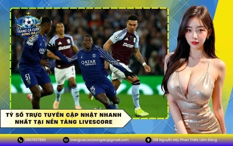 Tỷ số trực tuyến cập nhật nhanh nhất tại nền tảng LiveScore